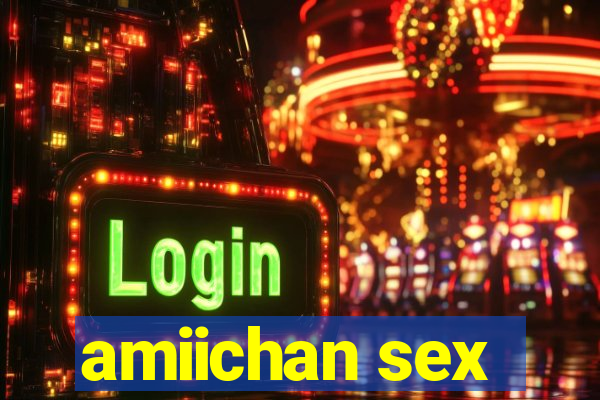 amiichan sex